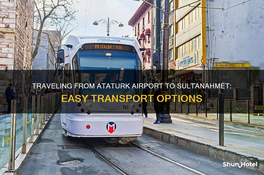 how to get from ataturk airport to sultanahmet