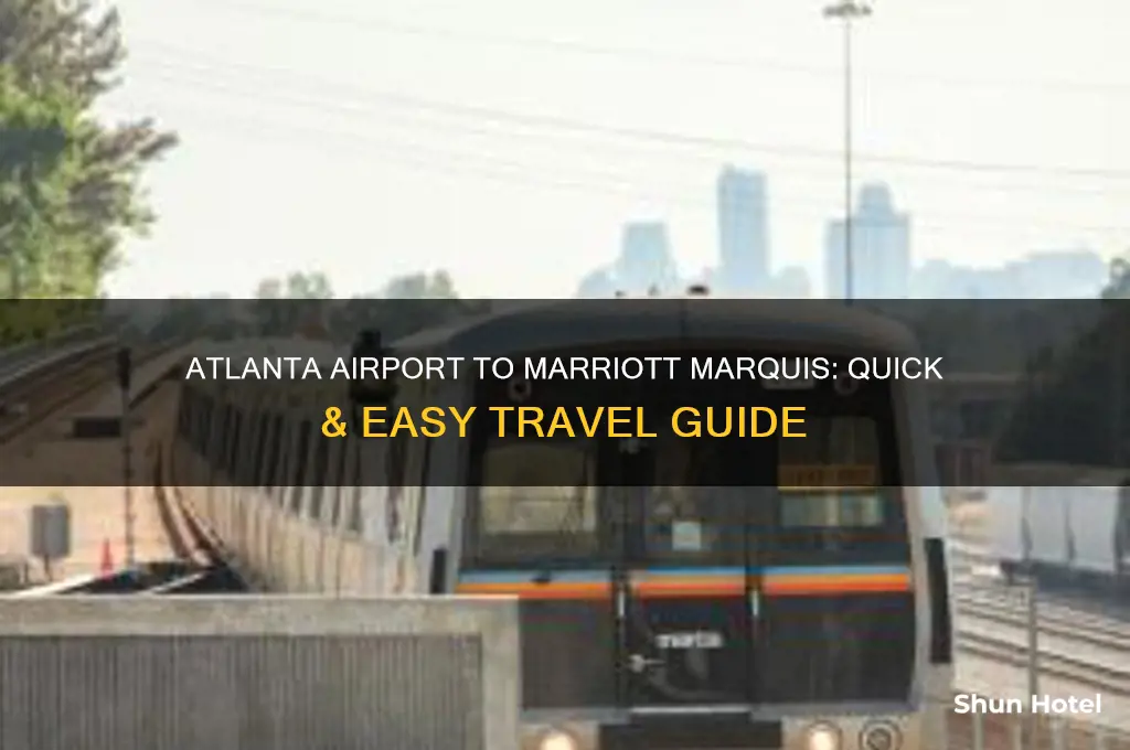 how to get from atlanta airport to atlanta marriott marquis