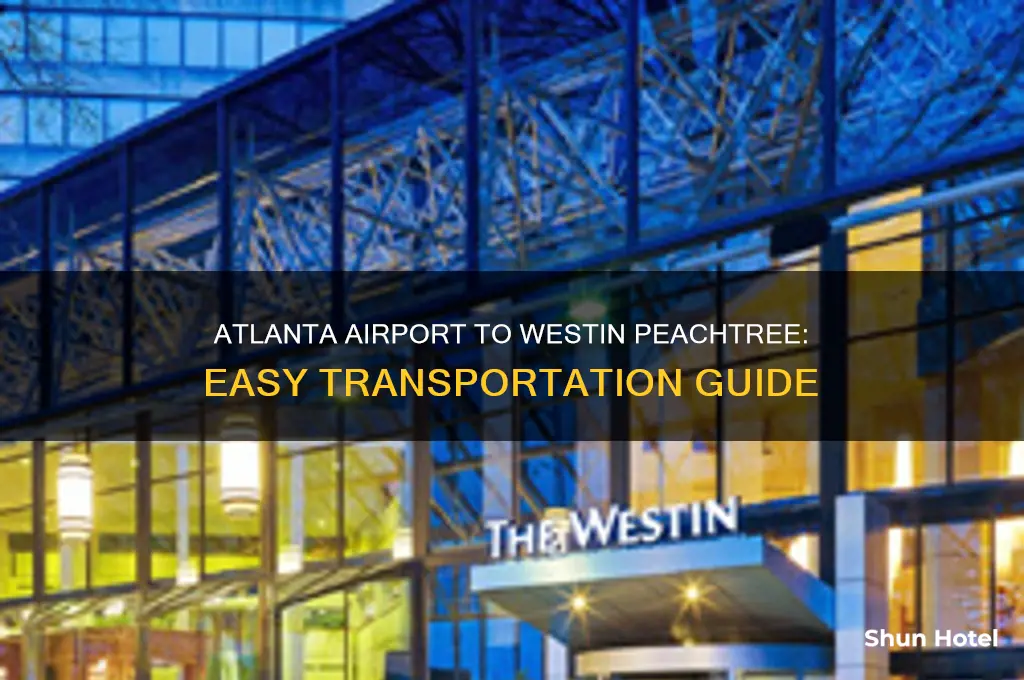 how to get from atlanta airport to westin peachtree
