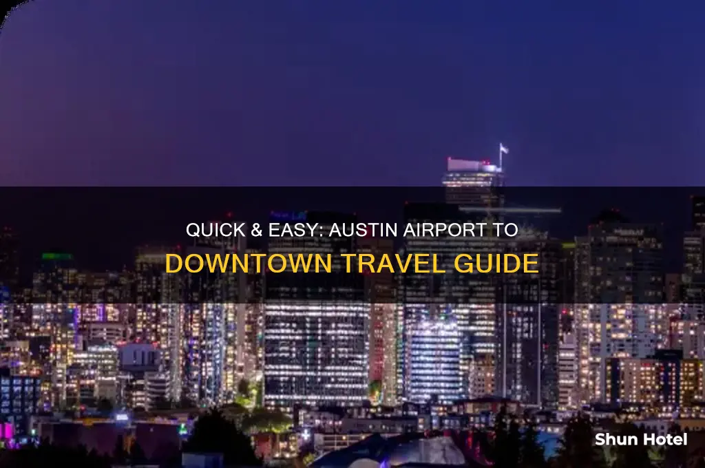 how to get from austin airport to austin downtown