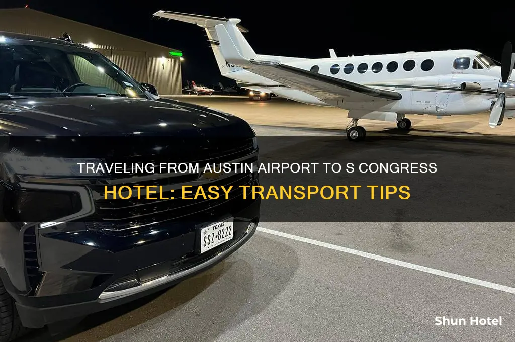 how to get from austin airport to s congress hotel