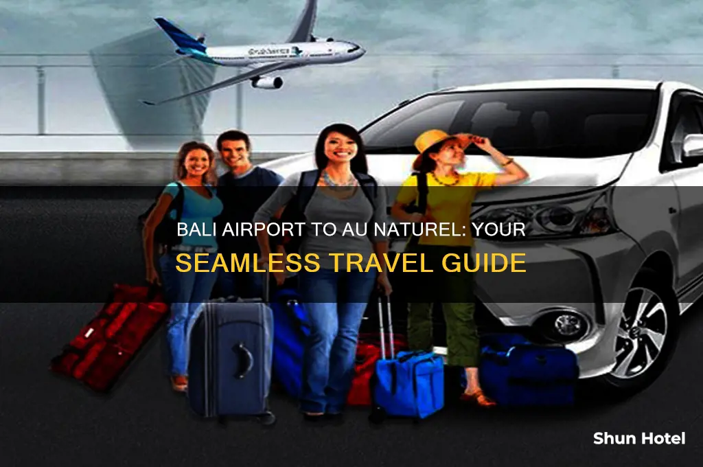 how to get from bali airport to bali au naturel