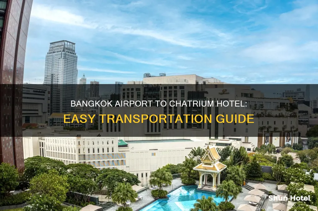 how to get from bangkok airport to chatrium hotel