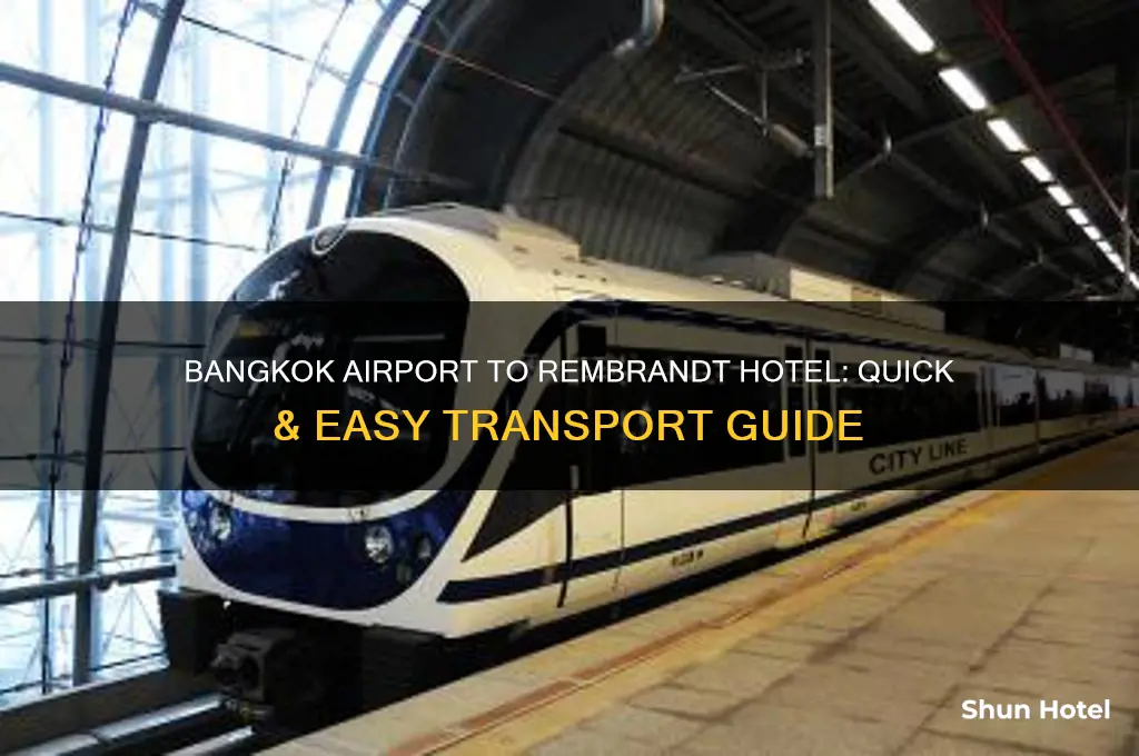 how to get from bangkok airport to rembrandt hotel
