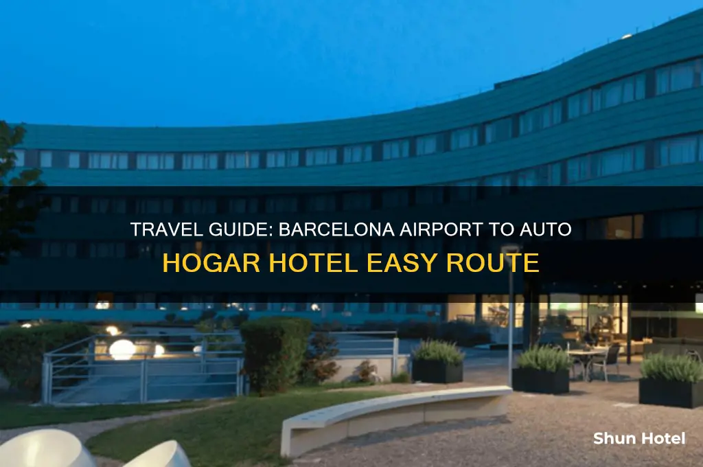 how to get from barcelona airport to auto hogar hotel