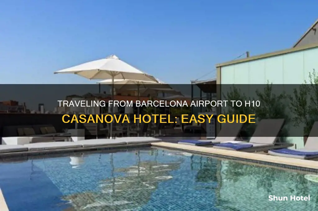 how to get from barcelona airport to h10 casanova hotel