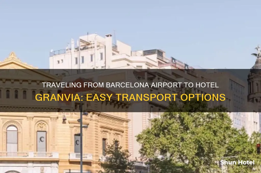 how to get from barcelona airport to hotel granvia