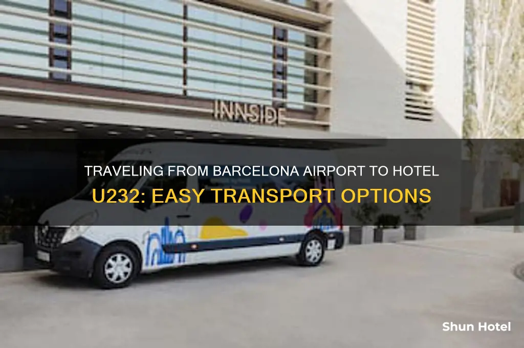 how to get from barcelona airport to hotel u232