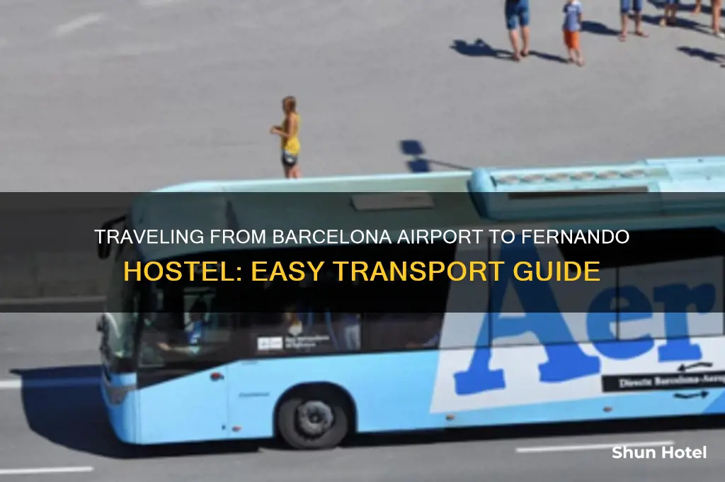 how to get from bcn airport to fernando hostel