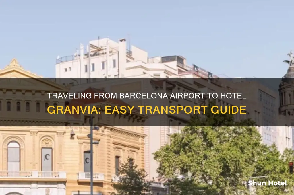 how to get from bcn airport to hotel granvia