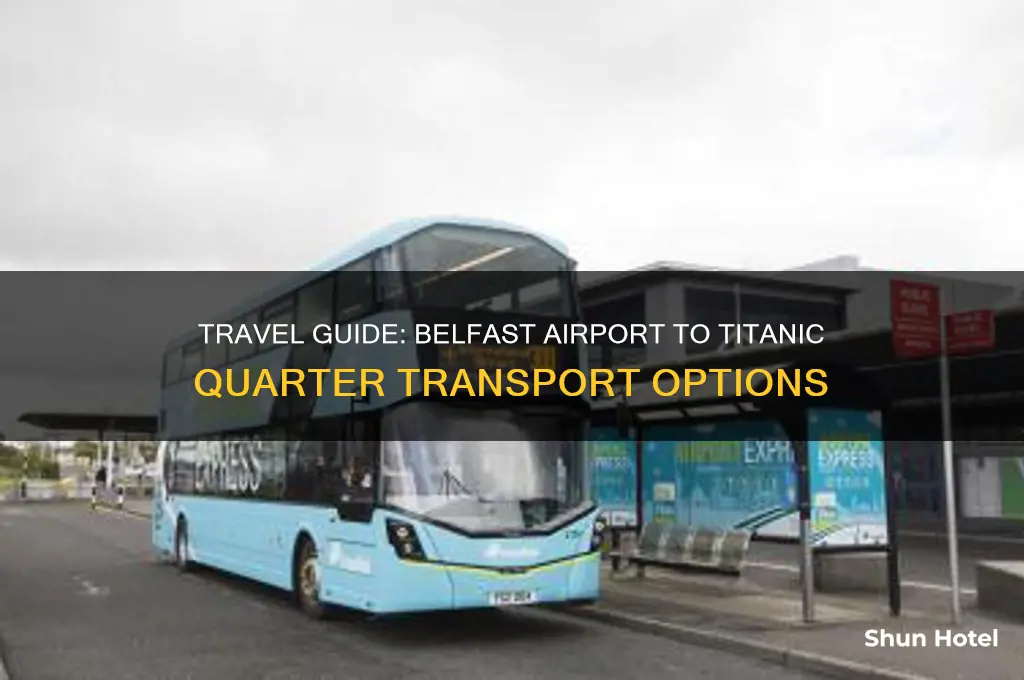 how to get from belfast international airport to titanic quarter