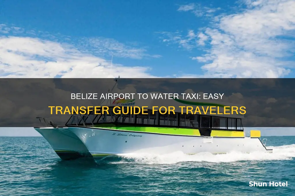 how to get from belize airport to water taxi