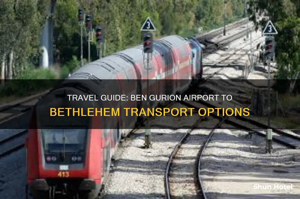 how to get from ben gurion airport to bethlehem