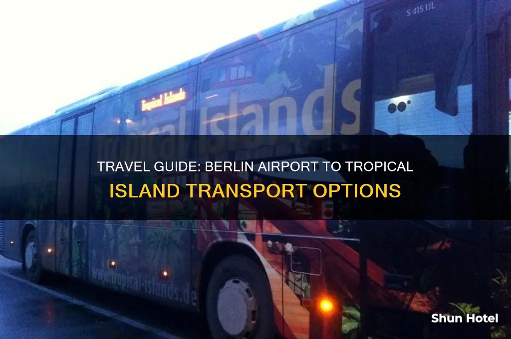 how to get from berlin airport to tropical island
