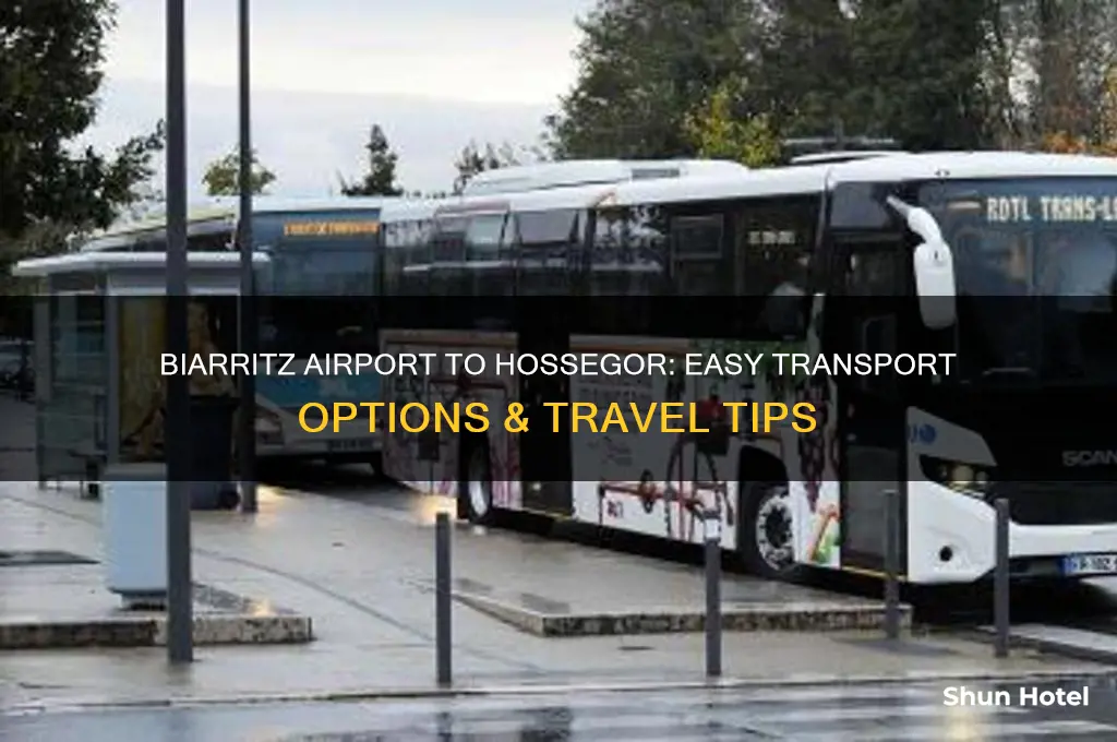 how to get from biarritz airport to hossegor