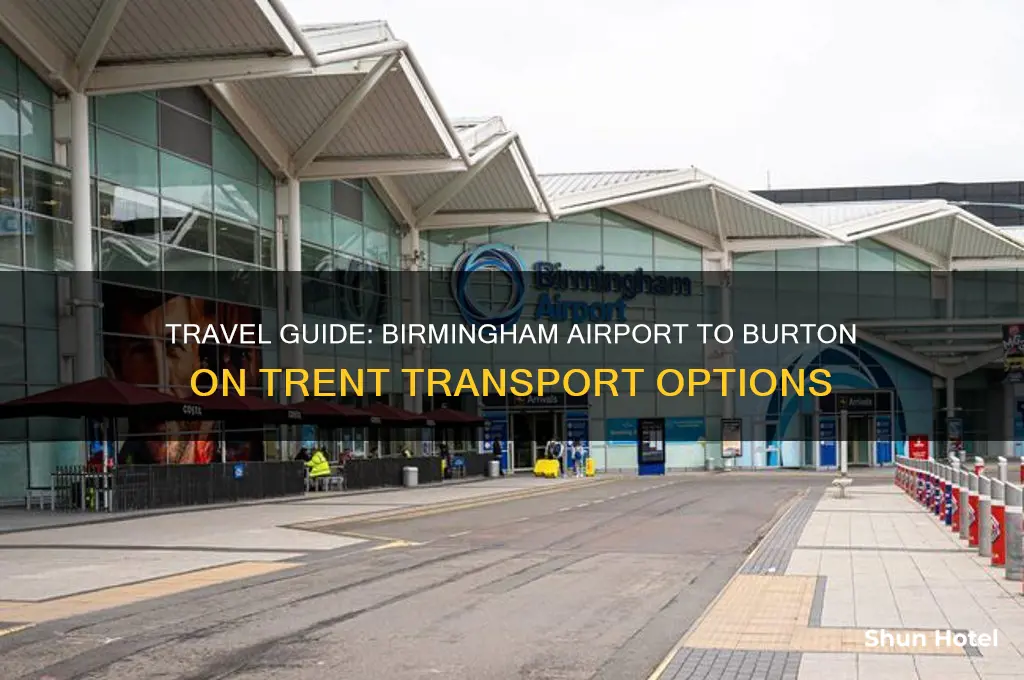 how to get from birmingham airport to burton on trent