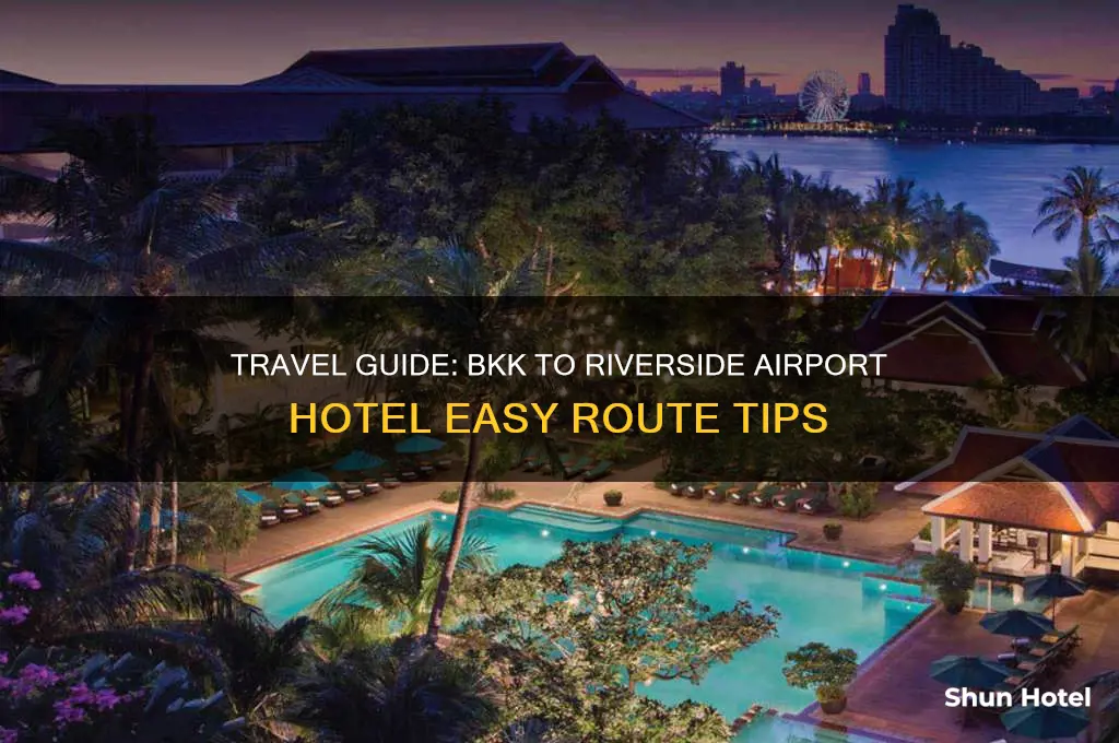 how to get from bkk to riverside airport hotel