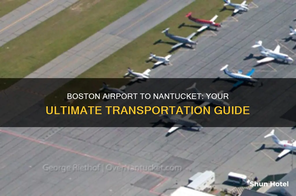 how to get from boston airport to nantucket island