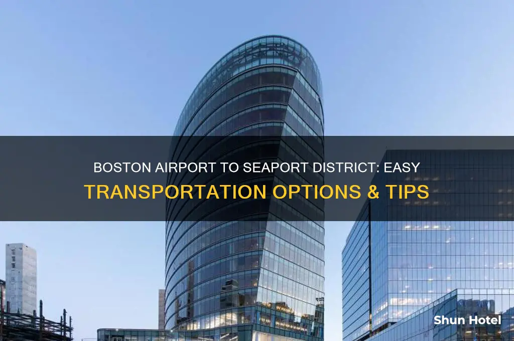 how to get from boston airport to seaport district