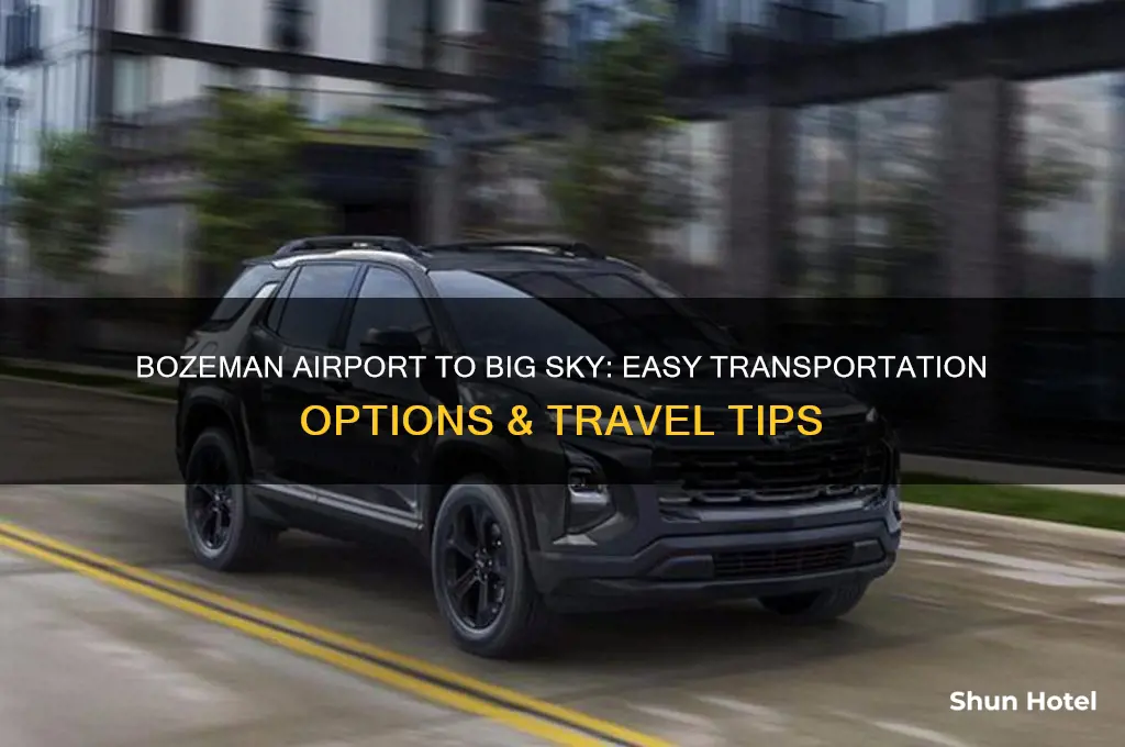 how to get from bozeman airport to big sky