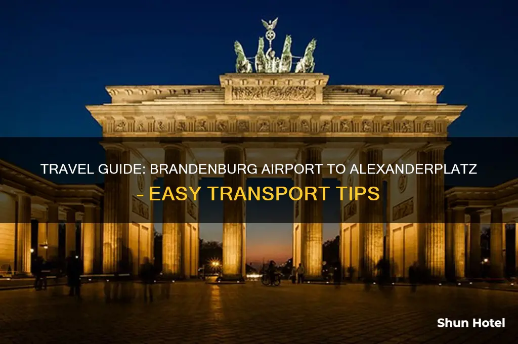 how to get from brandenburg airport to alexanderplatz