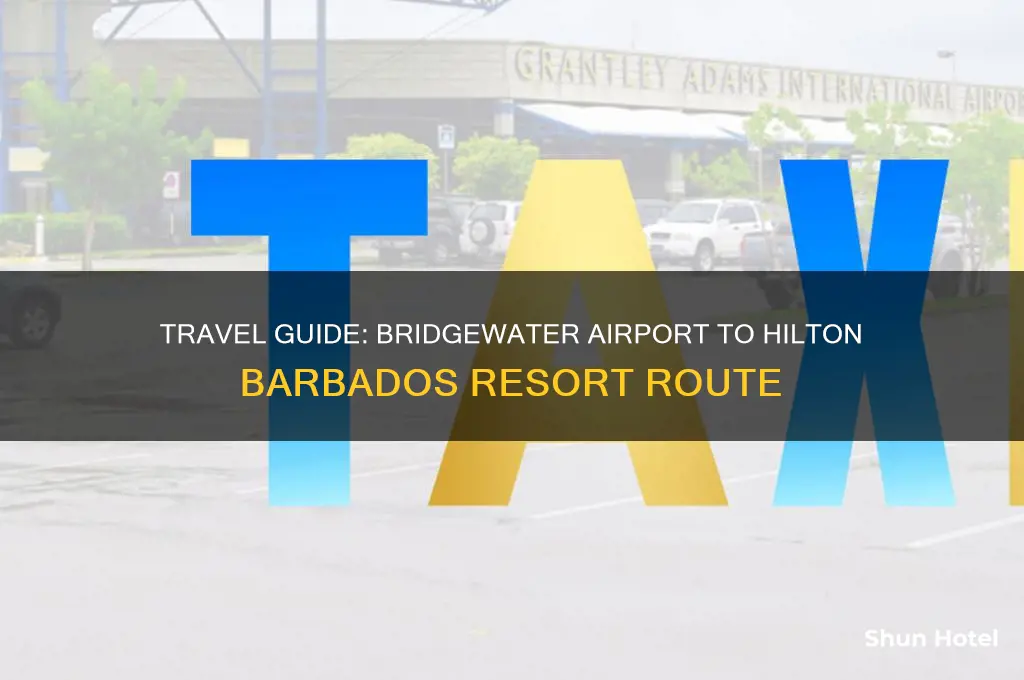 how to get from bridgewater airport to hilton resort barbados