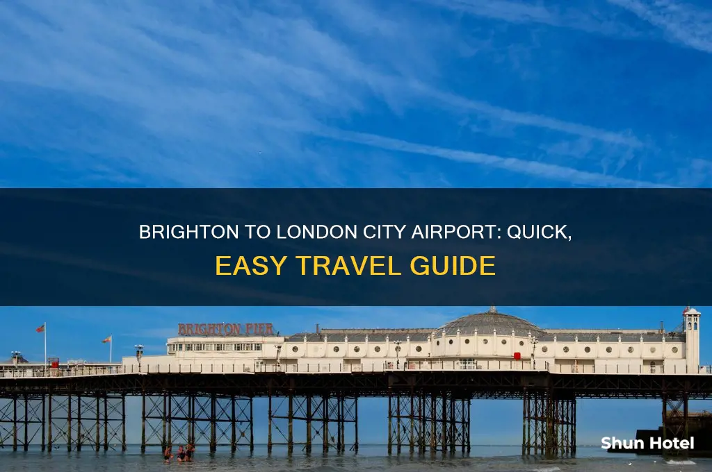 how to get from brighton to london city airport