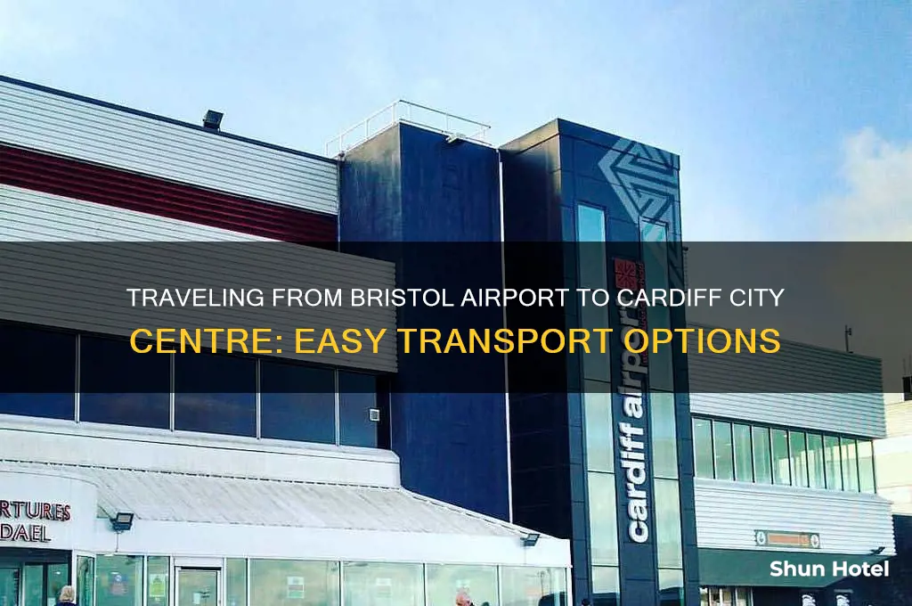 how to get from bristol airport to cardiff city centre