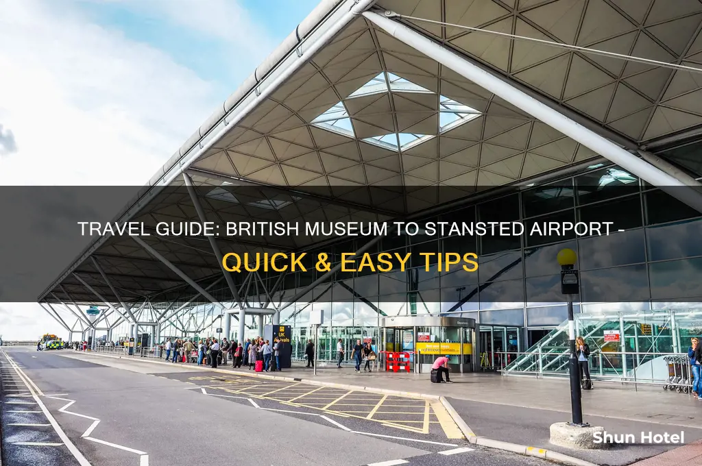 how to get from british museum to stanstead airport