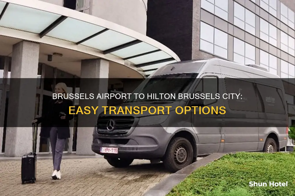 how to get from brussels airport to hilton brussels city