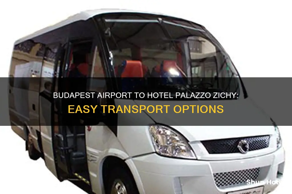 how to get from budapest airport to hotel palazzo zichy