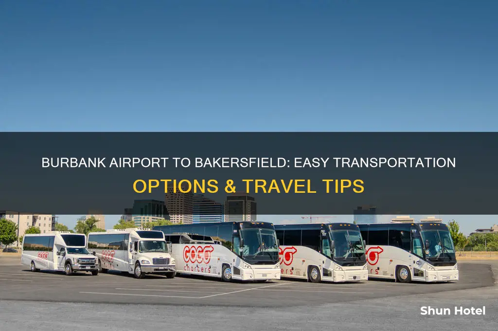 how to get from burbank airport to bakersfield ca