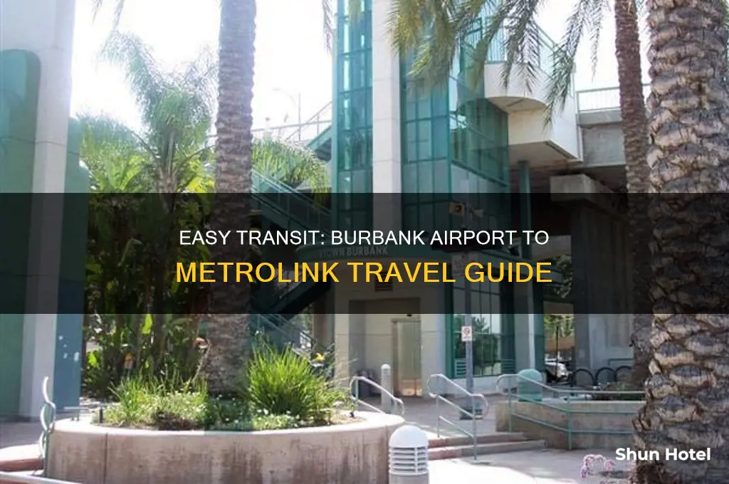 how to get from burbank airport to metrolink