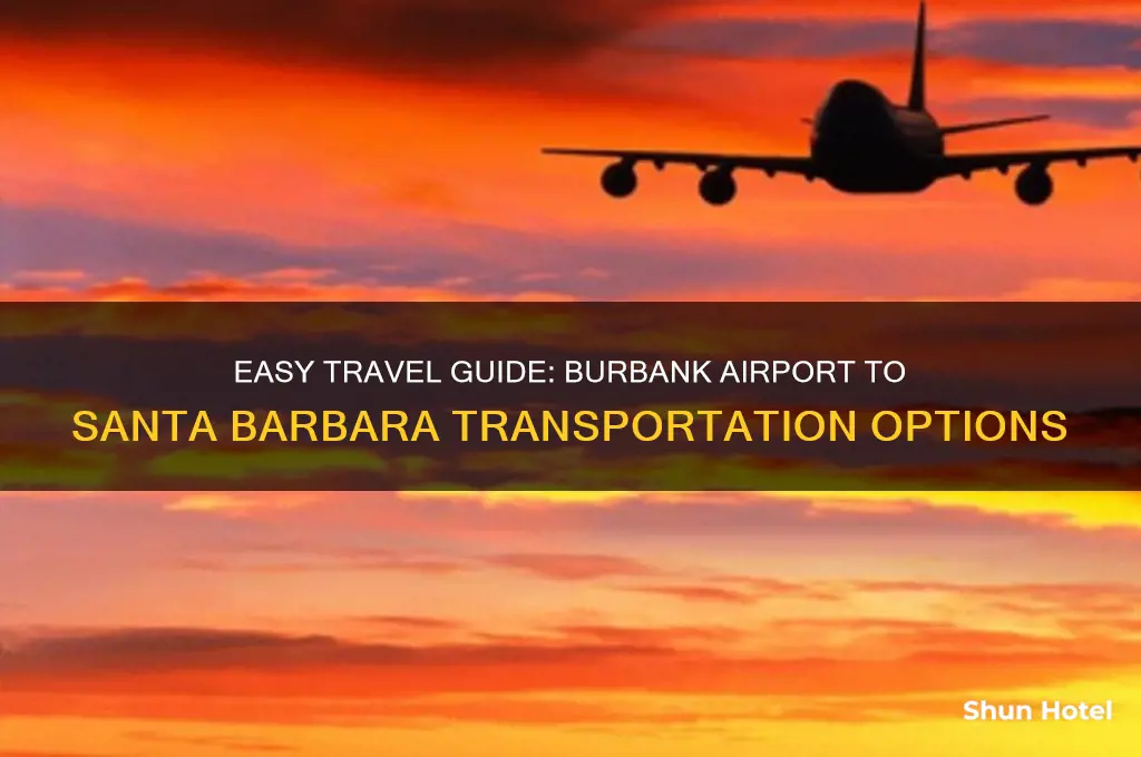 how to get from burbank airport to santa barbara