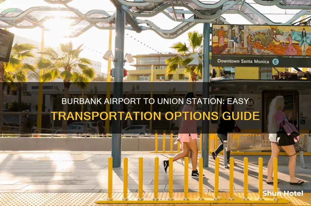 how to get from burbank airport to union station