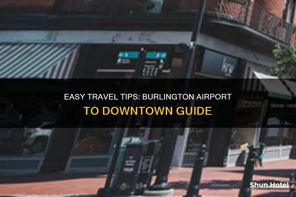 how to get from burlington airport to downtown