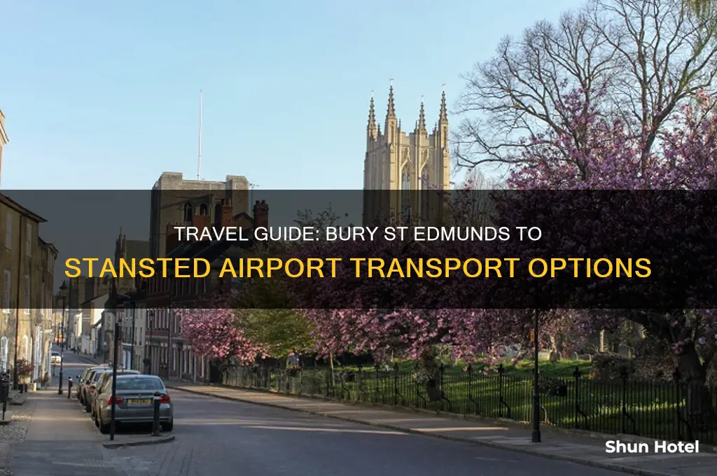 how to get from bury st edmunds to stansted airport