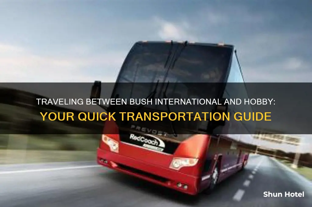 how to get from bush international airport to hobby