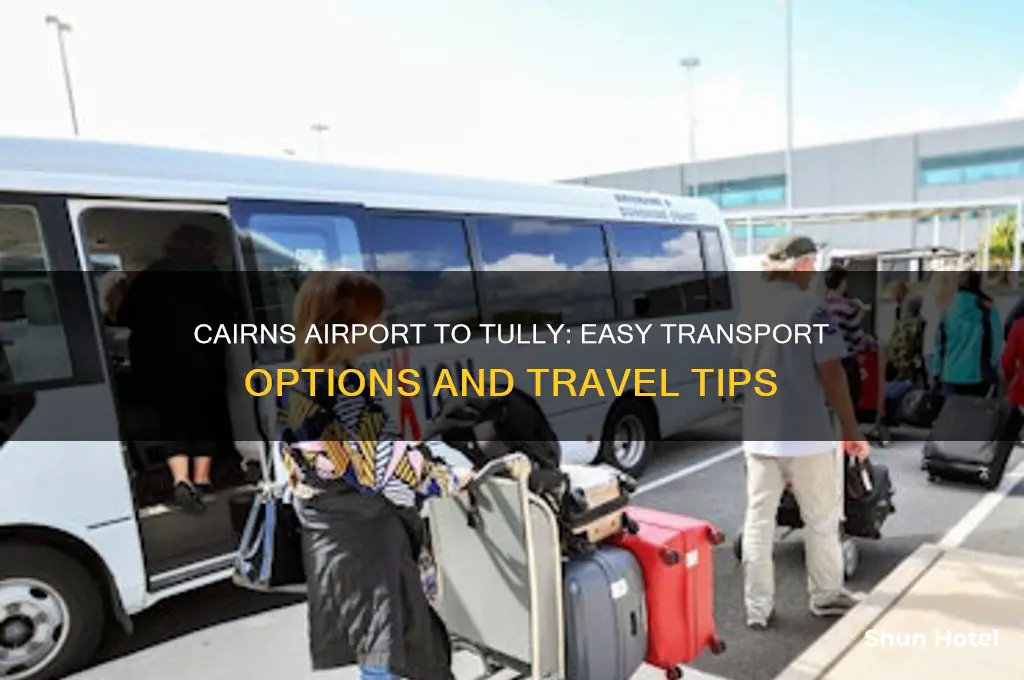 how to get from cairns airport to tully
