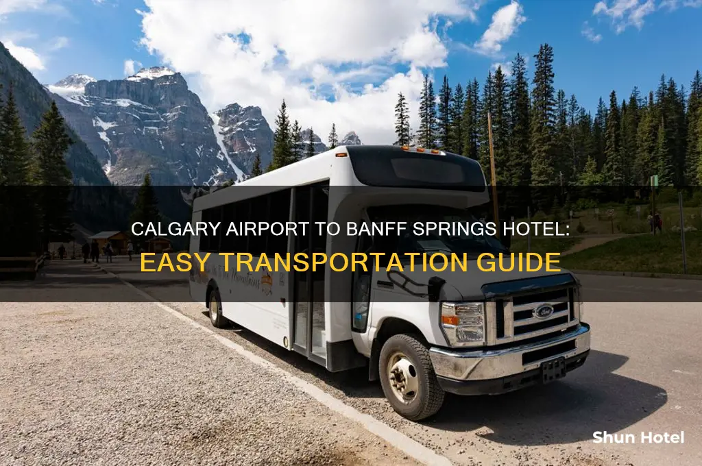 how to get from calgary airport to banff springs hotel