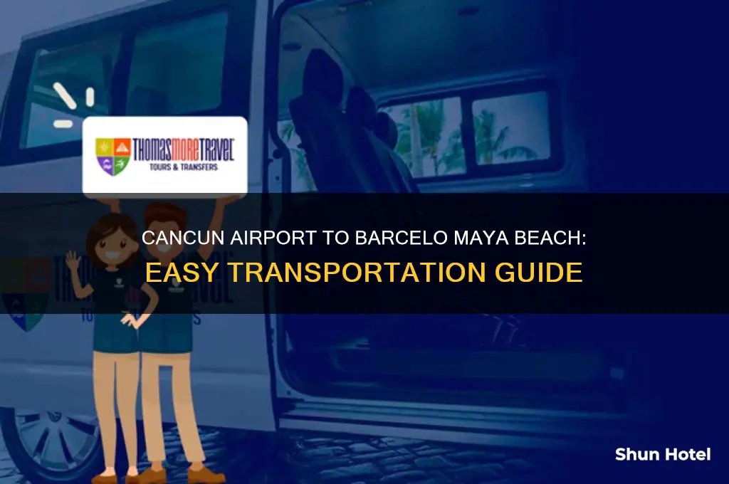 how to get from cancun airport to barcelo maya beach