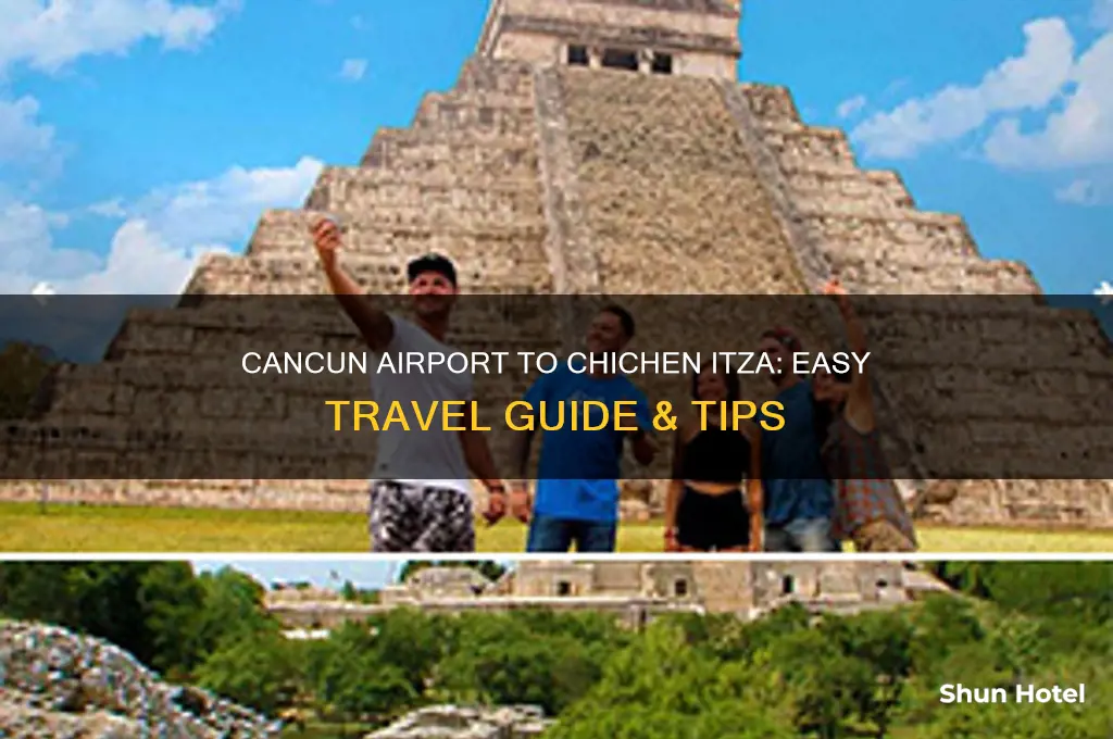 how to get from cancun airport to chichen itza