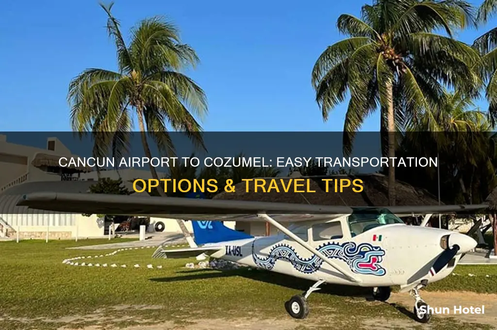 how to get from cancun airport to cozume