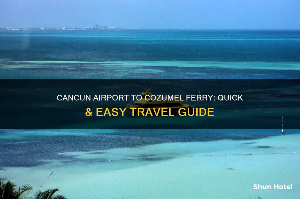 how to get from cancun airport to cozumel ferry