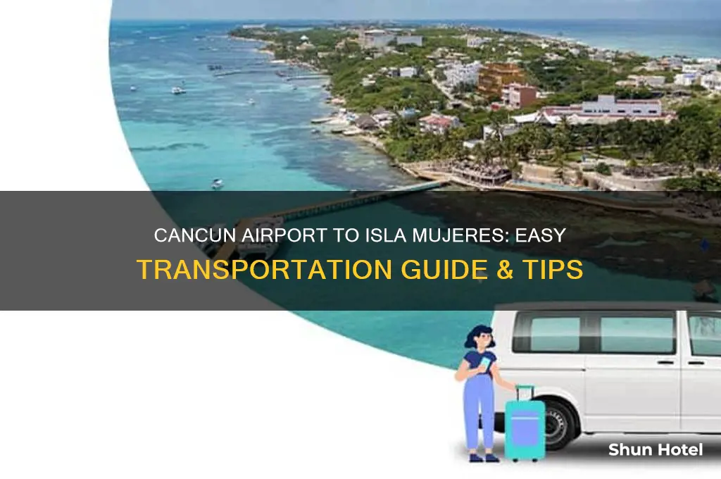 how to get from cancun airport to isla mujeres