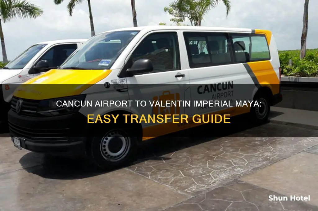 how to get from cancun airport to valentin imperial maya