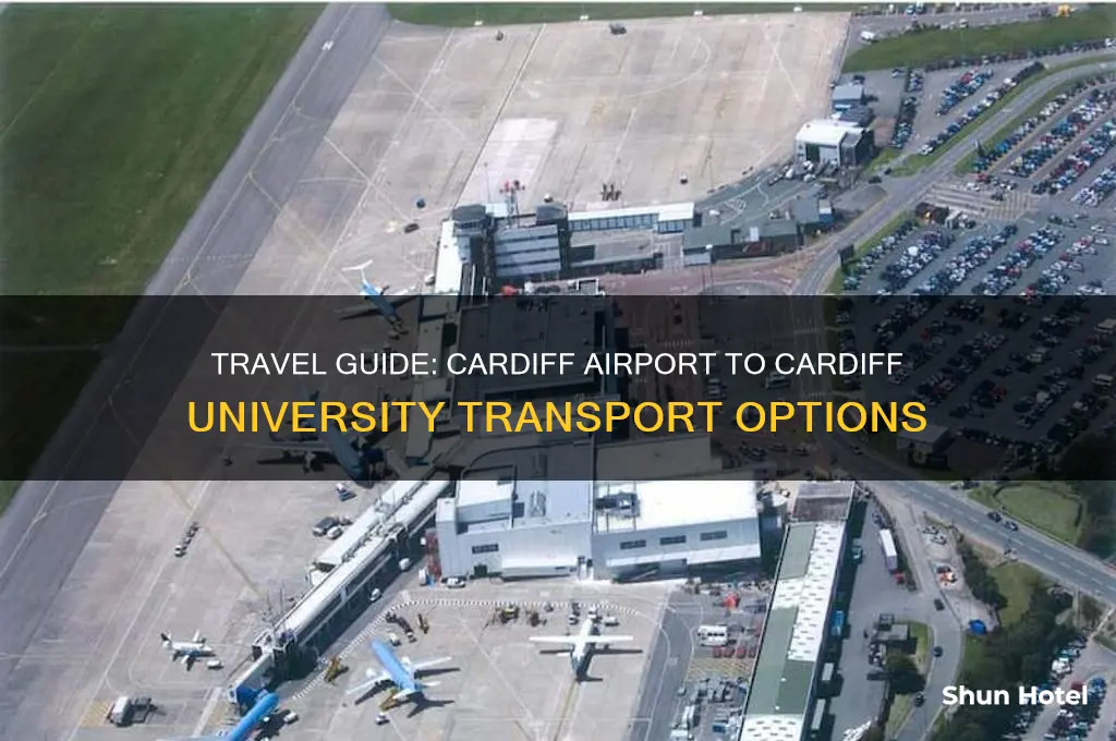 how to get from cardiff airport to cardiff university
