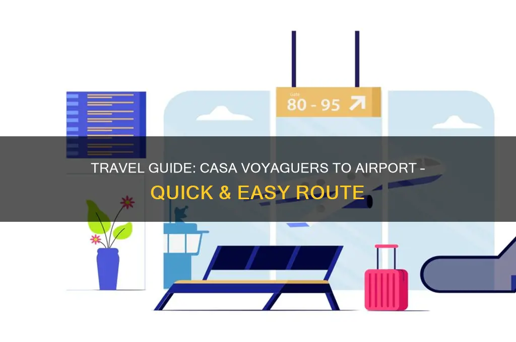 how to get from casa voyaguers to airport
