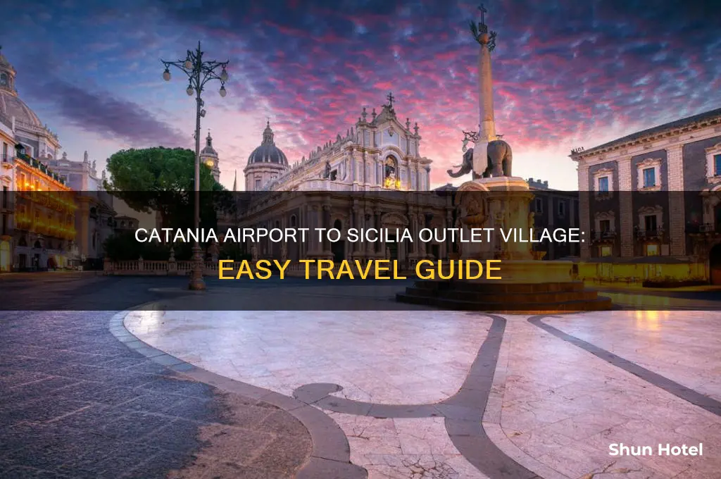 how to get from catania airport to sicilia outlet village
