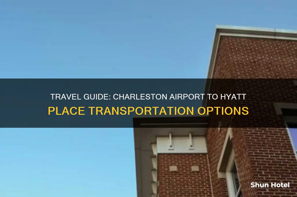 how to get from charleston airport to hyatt place